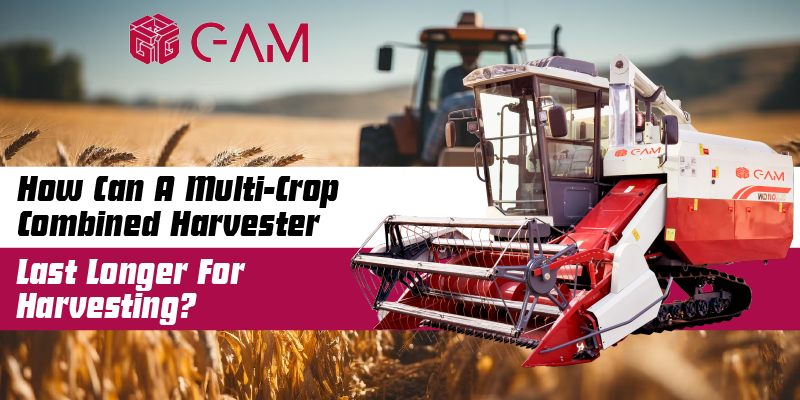 Read more about the article How Can A Multi-Crop Combined Harvester Last Longer For Harvesting?