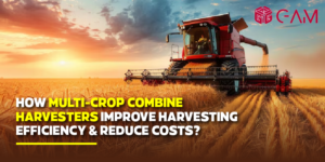 Benefits of multi-crop combine harvesters