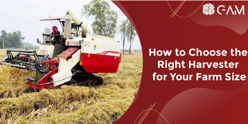 You are currently viewing How to Choose the Right Harvester for Your Farm Size